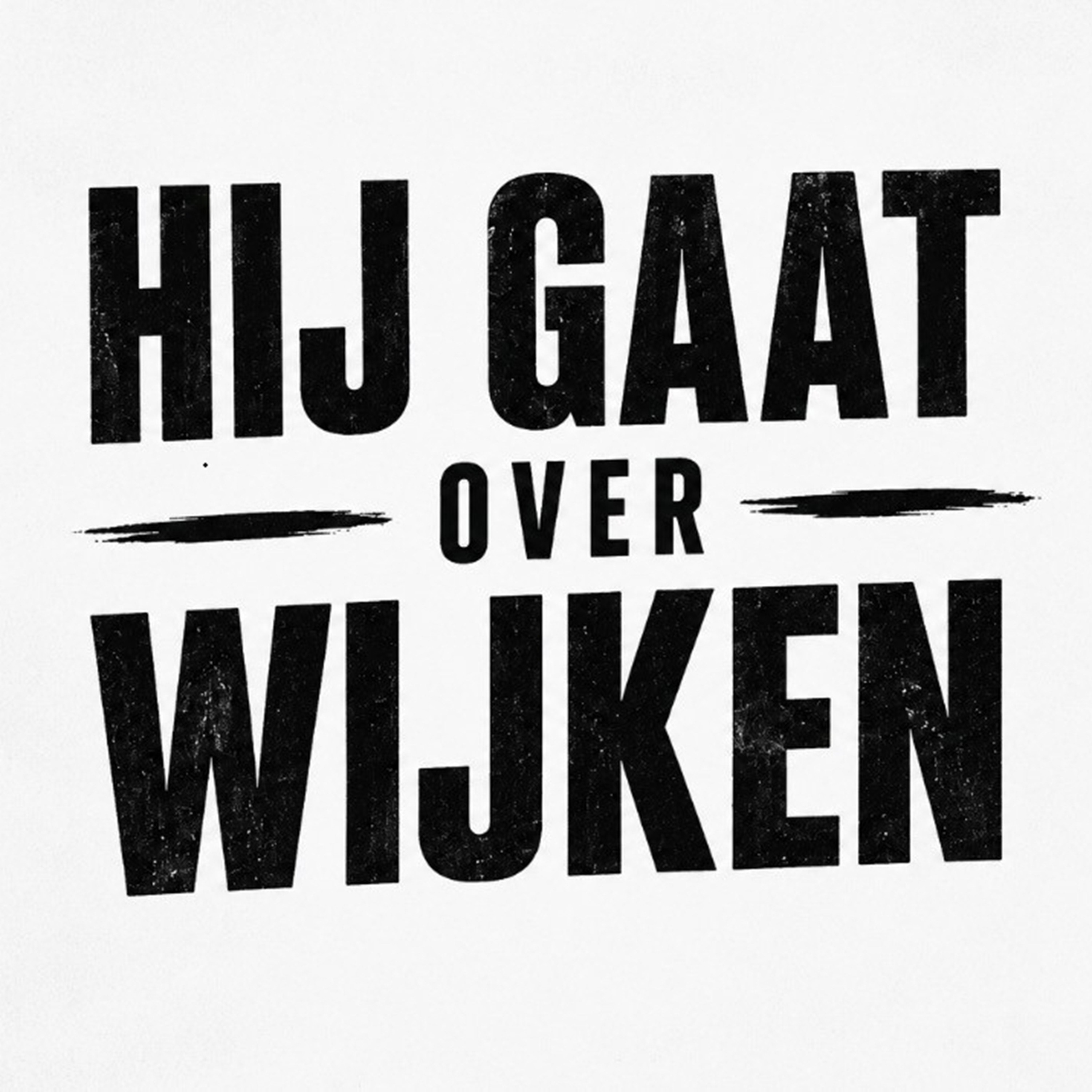 Hij gaat over wijken